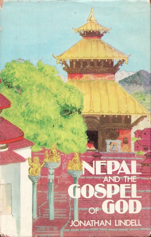 Stock ID #68188 Nepal and the Gospel of God. JONATHAN LINDELL.