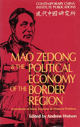 Stock ID #68802 Mao Zedong and the Political Economy of the Border Region. A translation of Mao's...