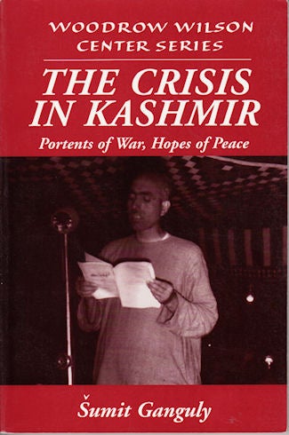 Stock ID #68850 The Crisis in Kashmir. Portents of War, Hopes of Peace. SUMIT GANGULY.