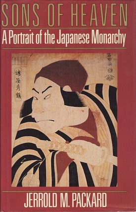 Stock ID #69315 Sons of Heaven. A Portrait of the Japanese Monarchy. JERROLD M. PACKARD