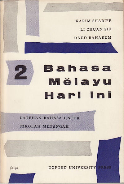 Stock ID #69674 Bahasa Melayu Hari Ini. Buku 2. KARIM SHARIFF, LI CHUAN SIU AND DAUD BAHARUM.