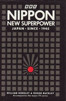 Stock ID #69693 Nippon New Superpower. Japan Since 1945. WILLIAM AND ROGER BUCKLEY HORSLEY