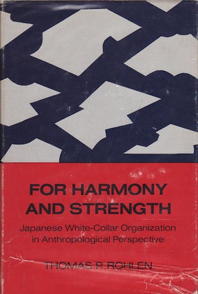 Stock ID #69845 For Harmony and Strength. Japanese White-Collar Organization in Anthropological...