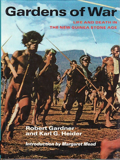 Stock ID #69910 Gardens Of War. Life And Death In The New Guinea Stone Age. ROBERT AND KARL G. HEIDER GARDNER.