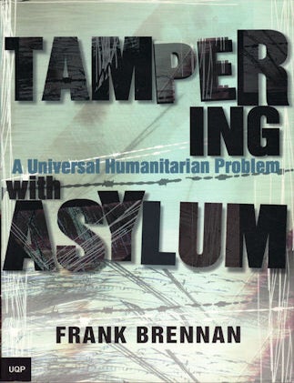 Stock ID #70283 Tampering with Asylum. A universal humanitarian problem. FRANK BRENNAN.