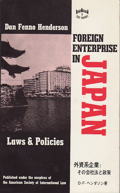 Stock ID #70395 Foreign Enterprise in Japan. Laws and Policies. DAN FENNO HENDERSON.
