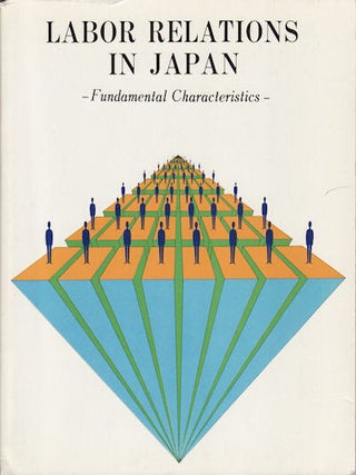Stock ID #70406 Labor Relations in Japan. Fundamental Characteristics. KATSUMI YAKABE