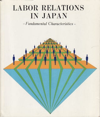 Stock ID #70406 Labor Relations in Japan. Fundamental Characteristics. KATSUMI YAKABE