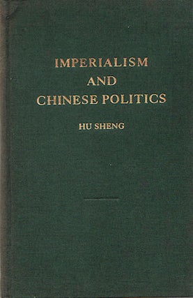 Stock ID #70489 Imperialism and Chinese Politics. HU SHENG