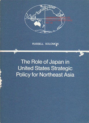 Stock ID #70606 The Role of Japan in United States Strategic Policy for Northeast Asia. RUSSELL...
