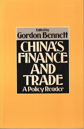 Stock ID #70700 China's Finance and Trade. A Policy Reader. GORDON BENNETT