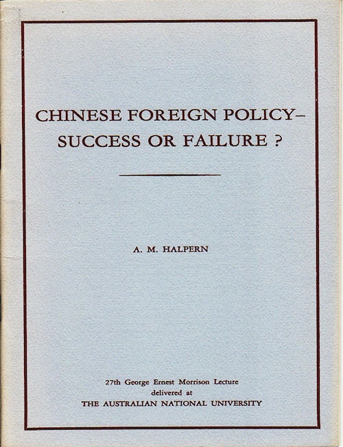 Stock ID #7073 Chinese Foreign Policy - Success or Failure? A. M HALPERN.