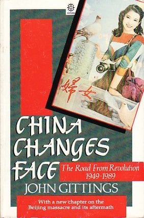 Stock ID #71048 China Changes Face. The Road from Revolution 1949-1989. JOHN GITTINGS