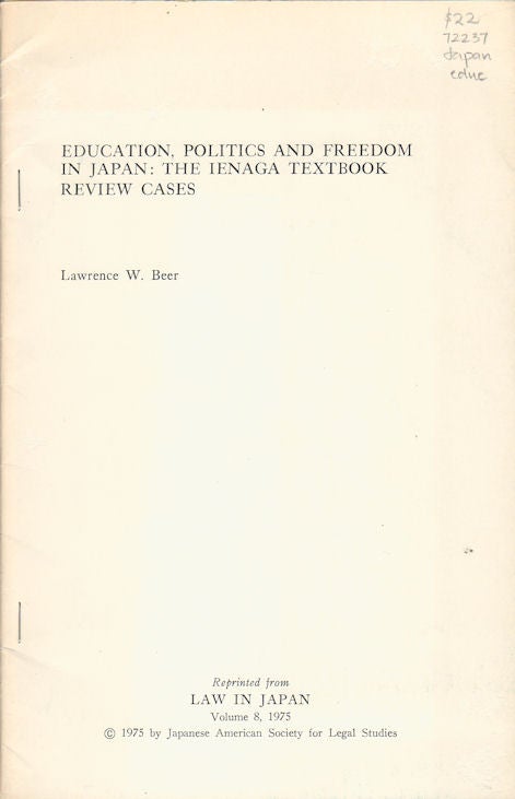 Stock ID #72237 Education, Politics and Freedom in Japan: the Ienaga Textbook Review Cases. LAWRENCE W. BEER.