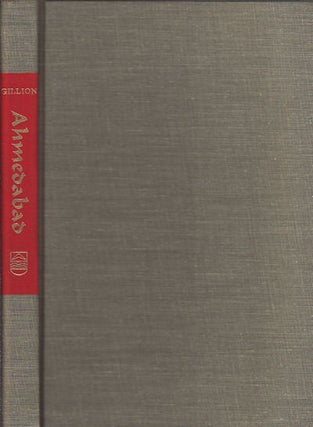 Stock ID #72262 Ahmedabad. A Study in Indian Urban History. KENNETH L. GILLION