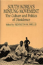 Stock ID #73416 South Korea's Minjung Movement. The Culture and Politics of Dissidence. KENNETH...