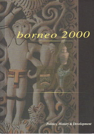Stock ID #73734 Borneo 2000. Proceedings of the Sixth Biennial Borneo Reseach Conference. Volume...