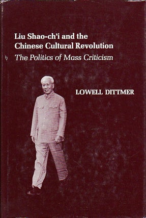 Stock ID #73951 Liu Shao-ch'i and the Chinese Cultural Revolution. The Politics of Mass...