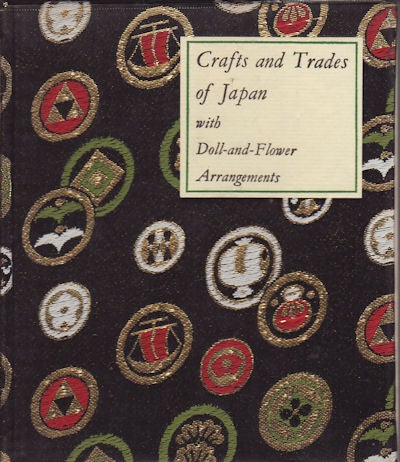 Stock ID #73994 Crafts and Trades of Japan. With Doll-and-Flower Arrangements. BILLIE T. CHANDLER.