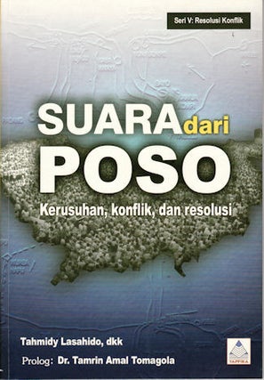 Stock ID #74084 Suara dari Poso. Kerusuhan, Konflik, dan Resolusi. TAHMIDY LASAHIDO
