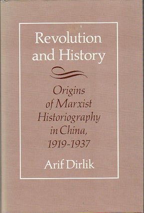 Stock ID #74135 Revolution and History. The Origins of Marxist Historiography in China, 1919 -...
