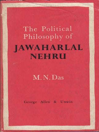Stock ID #74498 The Political Philosophy of Jawaharlal Nehru. M. N DAS