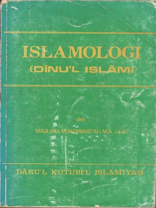 Stock ID #74647 Islamologi (Dinu'l Islam). MAULANA MUHAMMAD 'ALI
