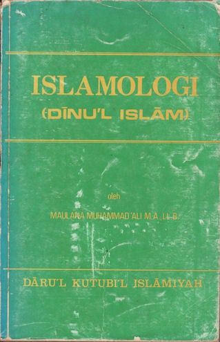 Stock ID #74647 Islamologi (Dinu'l Islam). MAULANA MUHAMMAD 'ALI.