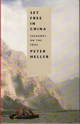 Stock ID #7590 Set Free in China. Sojourns on the Edge. PETER HELLER.