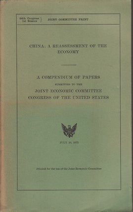 Stock ID #76247 China: A Reassessment of the Economy. A Compendium of Papers submitted to the...