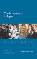 Stock ID #76293 Youth Deviance in Japan. Class reproduction of non-conformity. ROBERT STUART YODER