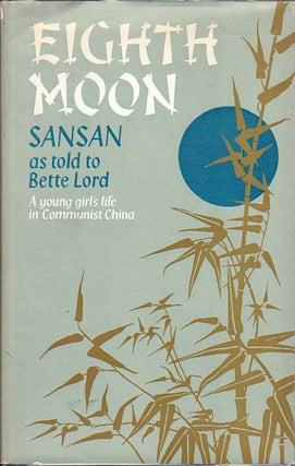 Stock ID #76440 Eighth Moon. The true story of a young girl's life in Communist China. SANSAN, AS...