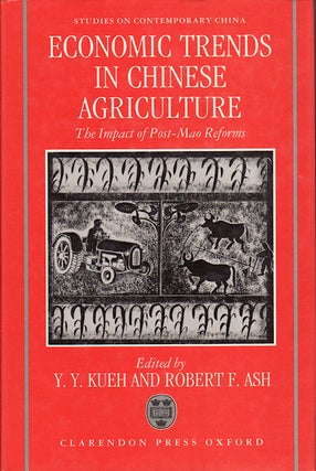Stock ID #76447 Economic Trends in Chinese Agriculture. The Impact of Post-Mao Reforms. A...