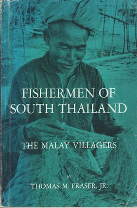 Stock ID #77243 Fishermen of Southern Thailand. The Malay Villagers. THOMAS M. JNR FRASER
