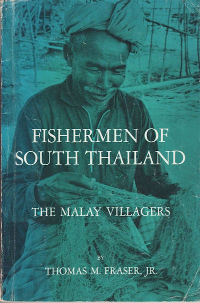 Stock ID #77243 Fishermen of Southern Thailand. The Malay Villagers. THOMAS M. JNR FRASER.
