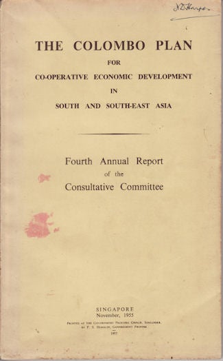 Stock ID #77479 The Colombo Plan for Co-operative Economic Development in South and South-East Asia. Fourth Annual Report of the Consultative Committee. COLOMBO PLAN.