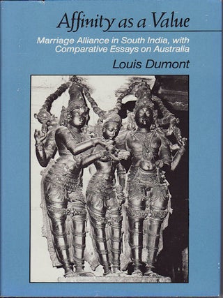 Stock ID #77750 Affinity as a Value. Marriage Alliance in South India, with Comparative Essays on...