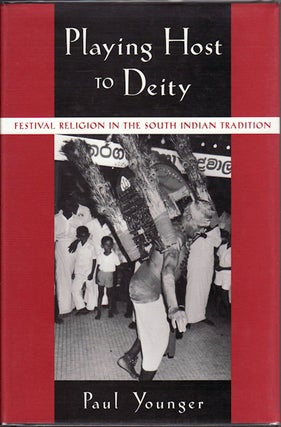 Stock ID #78944 Playing Host to Deity. Festival Religion in the South Indian Tradition. PAUL YOUNGER