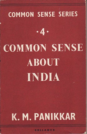 Stock ID #79194 Common Sense About India. K. M. PANIKKAR
