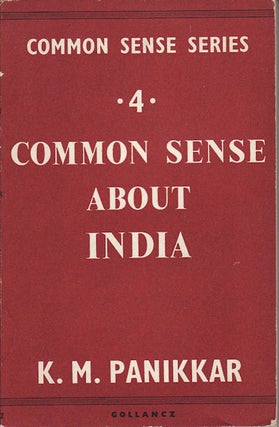 Stock ID #79194 Common Sense About India. K. M PANIKKAR
