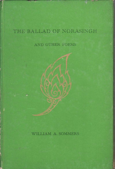Stock ID #79211 The Ballad of Norasingh and other poems. WILLIAM A. SOMMERS.