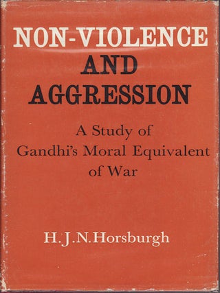 Stock ID #8090 Non-Violence and Aggression. A Study of Gandhi's Moral Equivalent of War. H. J N....