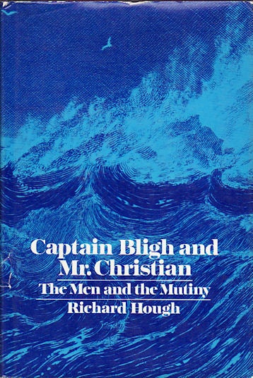 Stock ID #8122 Captain Bligh & Mr Christian. The Men and the Mutiny. RICHARD HOUGH.
