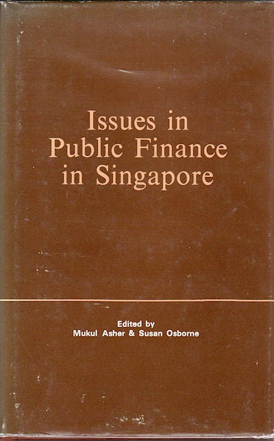 Stock ID #87644 Issues In Public Finance In Singapore. MUKUL ASHER, SUSAN OSBORNE.