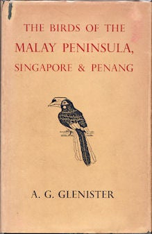 Stock ID #87921 The Birds Of The Malay Peninsula, Singapore & Penang. An account of all the...