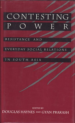 Stock ID #89947 Contesting Power. Resistance and Everyday Social Relations in South Asia. DOUGLAS...