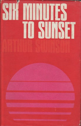 Stock ID #89971 Six Minutes to Sunset. The Story of General Dyer and the Amritsar Affair. ARTHUR...