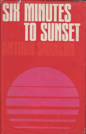 Stock ID #89971 Six Minutes to Sunset. The Story of General Dyer and the Amritsar Affair. ARTHUR...