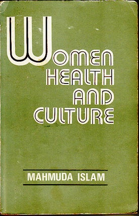 Stock ID #90451 Women, Health and Culture. A study of beliefs & practices connected with female...
