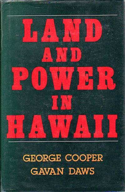 Stock ID #90669 Land and Power in Hawaii. The Democratic Years. GEORGE AND GAVAN DAWS COOPER.